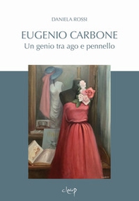 Eugenio Carbone. Un genio tra ago e pennello - Librerie.coop