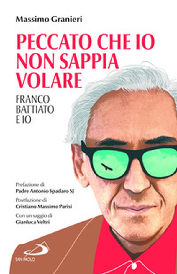 Peccato che io non sappia volare. Franco Battiato e io - Librerie.coop Peccato che io non sappia volare. Franco Battiato e io - Librerie.coop
