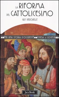 La riforma del cattolicesimo (1480-1620) - Librerie.coop
