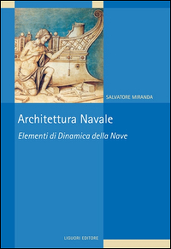 Architettura navale. Elementi di dinamica della nave - Librerie.coop Architettura navale. Elementi di dinamica della nave - Librerie.coop