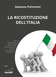 La ricostituzione dell'Italia - Librerie.coop