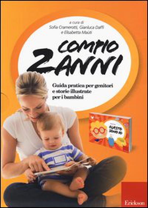 Compio 2 anni: Questo sono io. Guida pratica per genitori e storie illustrate per i bambini - Librerie.coop Compio 2 anni: Questo sono io. Guida pratica per genitori e storie illustrate per i bambini - Librerie.coop