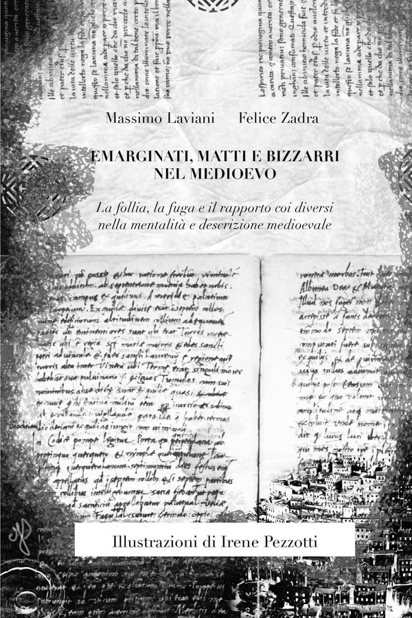 Emarginati, matti e bizzarri nel medioevo - Librerie.coop Emarginati, matti e bizzarri nel medioevo - Librerie.coop