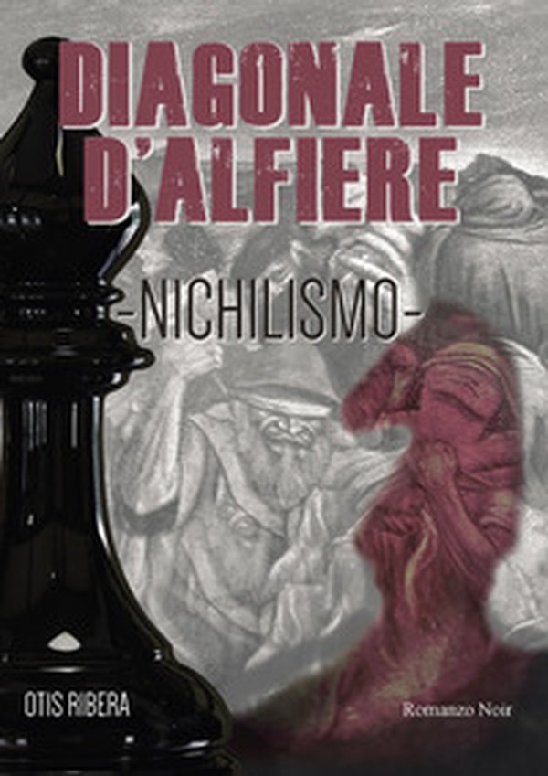 Diagonale d'Alfiere. Nichilismo - Librerie.coop Diagonale d'Alfiere. Nichilismo - Librerie.coop