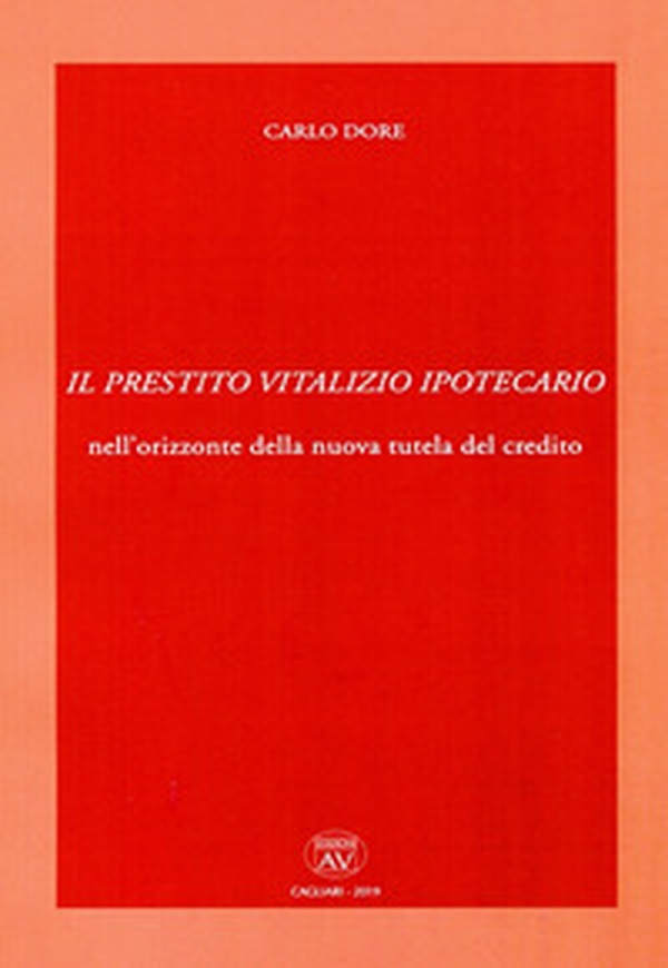 Il prestito vitalizio ipotecario nell'orizzonte della nuova tutela del credito - Librerie.coop Il prestito vitalizio ipotecario nell'orizzonte della nuova tutela del credito - Librerie.coop