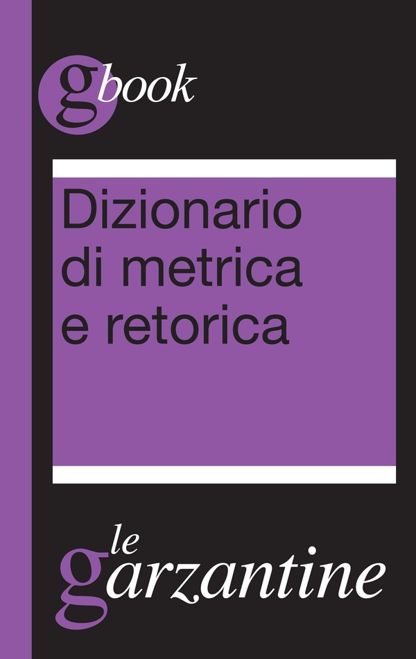 Dizionario di metrica e retorica - Librerie.coop Dizionario di metrica e retorica - Librerie.coop