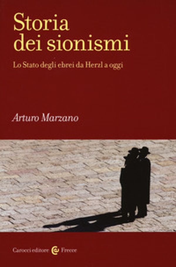 Storia dei sionismi. Lo Stato degli ebrei da Herzl a oggi - Librerie.coop Storia dei sionismi. Lo Stato degli ebrei da Herzl a oggi - Librerie.coop