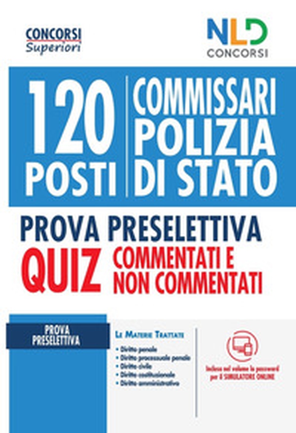 Concorso 120 posti Commissario Polizia Di Stato. Quiz completo per la prova preselettiva. Quiz commentati e non commentati - Librerie.coop Concorso 120 posti Commissario Polizia Di Stato. Quiz completo per la prova preselettiva. Quiz commentati e non commentati - Librerie.coop