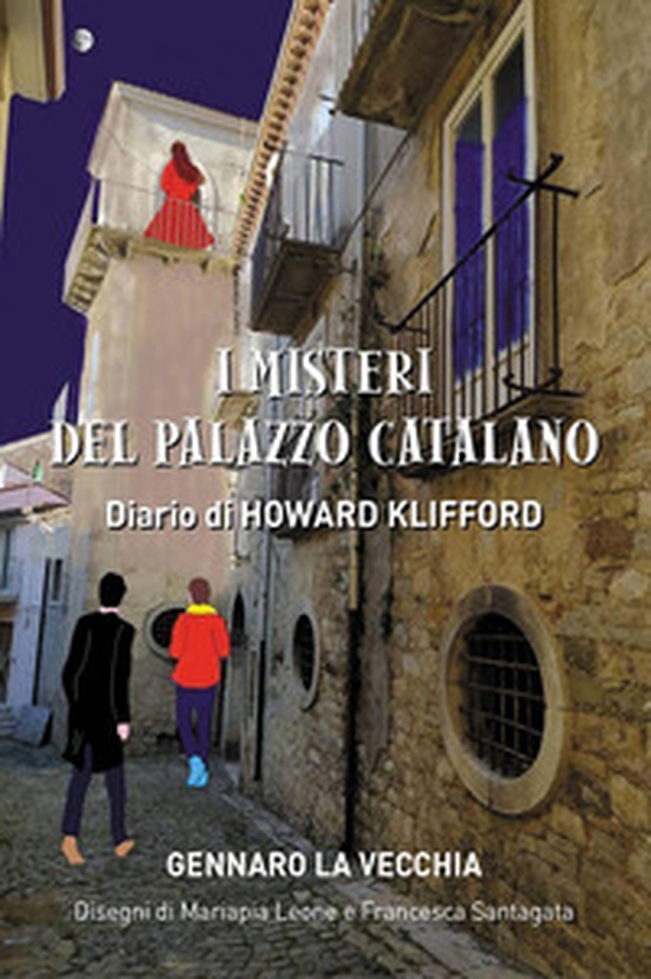 I misteri del palazzo catalano. Diario di Howard Klifford - Librerie.coop I misteri del palazzo catalano. Diario di Howard Klifford - Librerie.coop