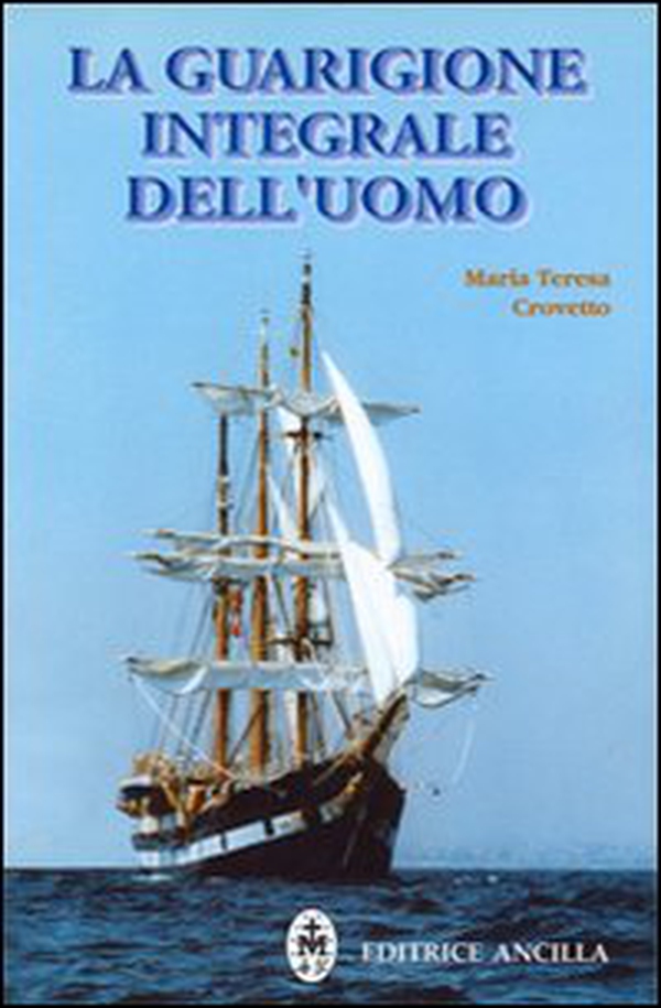 La guarigione integrale dell'uomo - Librerie.coop La guarigione integrale dell'uomo - Librerie.coop