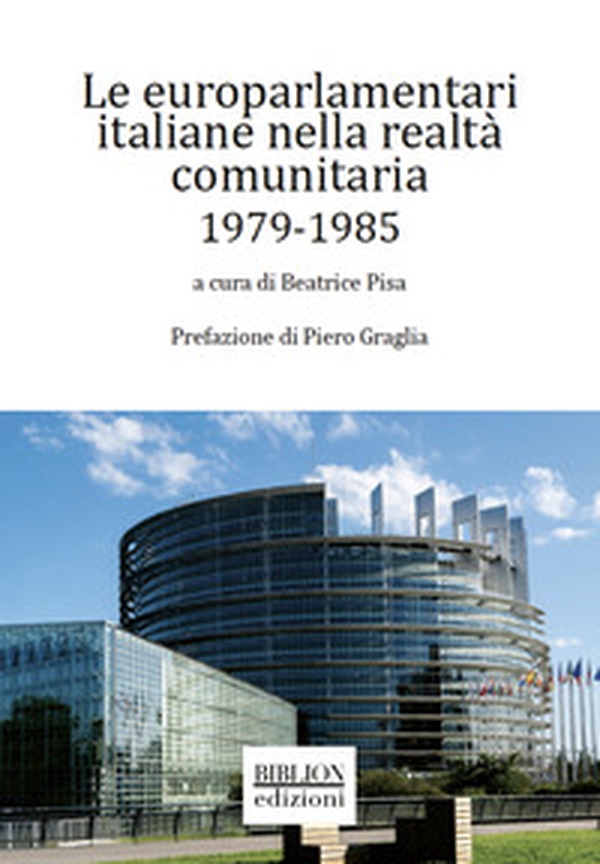 Le europarlamentari italiane nella realtà comunitaria 1979-1985 - Librerie.coop Le europarlamentari italiane nella realtà comunitaria 1979-1985 - Librerie.coop