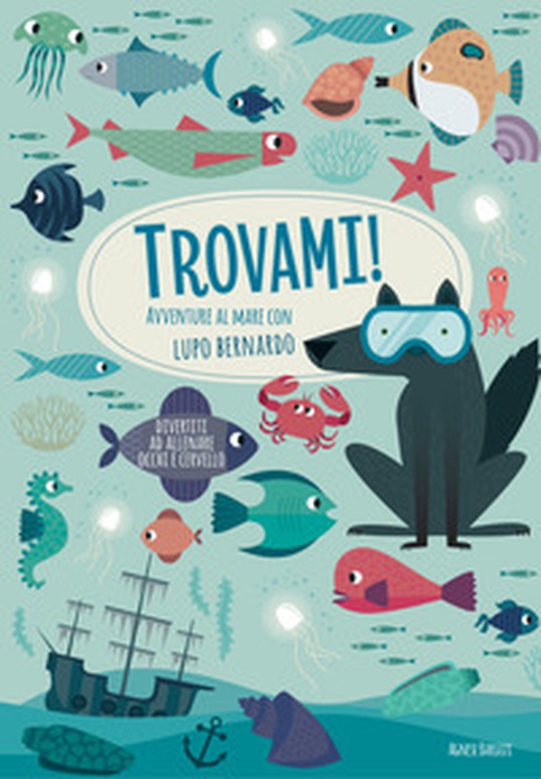Avventure al mare con Lupo Bernardo. Trovami! - Librerie.coop Avventure al mare con Lupo Bernardo. Trovami! - Librerie.coop