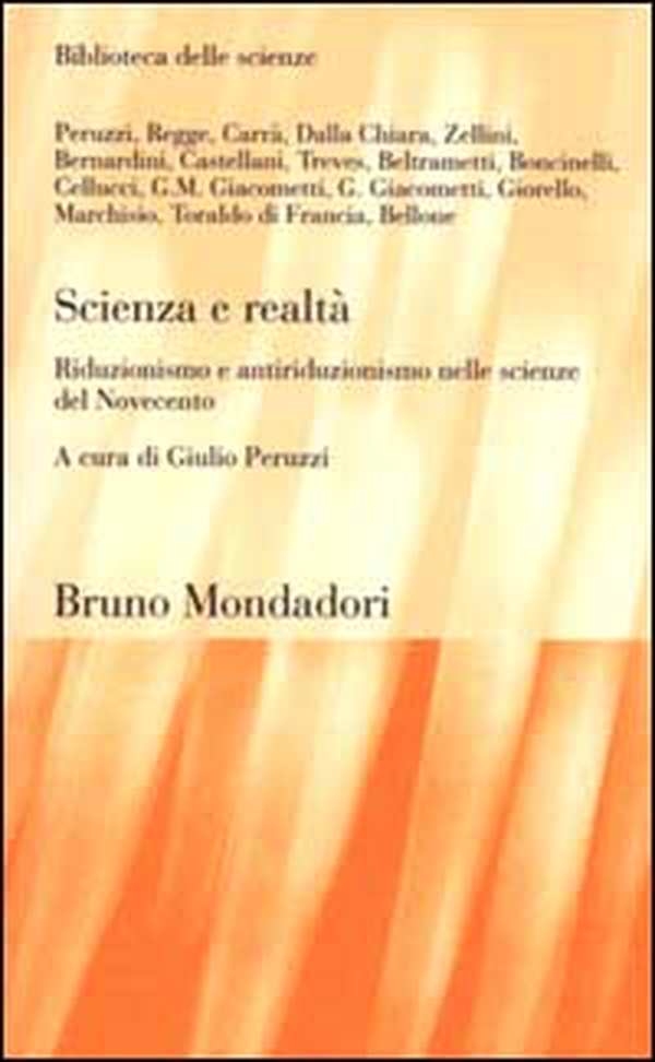 Scienza e realtà. Riduzionismo e antiriduzionismo nelle scienze del Novecento - Librerie.coop Scienza e realtà. Riduzionismo e antiriduzionismo nelle scienze del Novecento - Librerie.coop