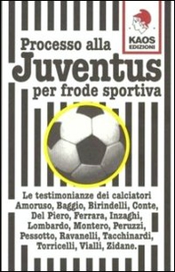 Processo alla Juventus per frode sportiva - Librerie.coop