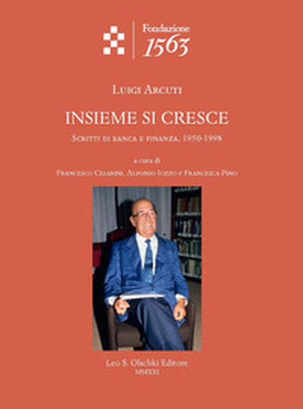 Insieme si cresce. Scritti di banca e finanza, 1950-1998. - Librerie.coop Insieme si cresce. Scritti di banca e finanza, 1950-1998. - Librerie.coop