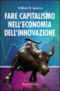 Fare capitalismo nell'economia dell'innovazione - Librerie.coop