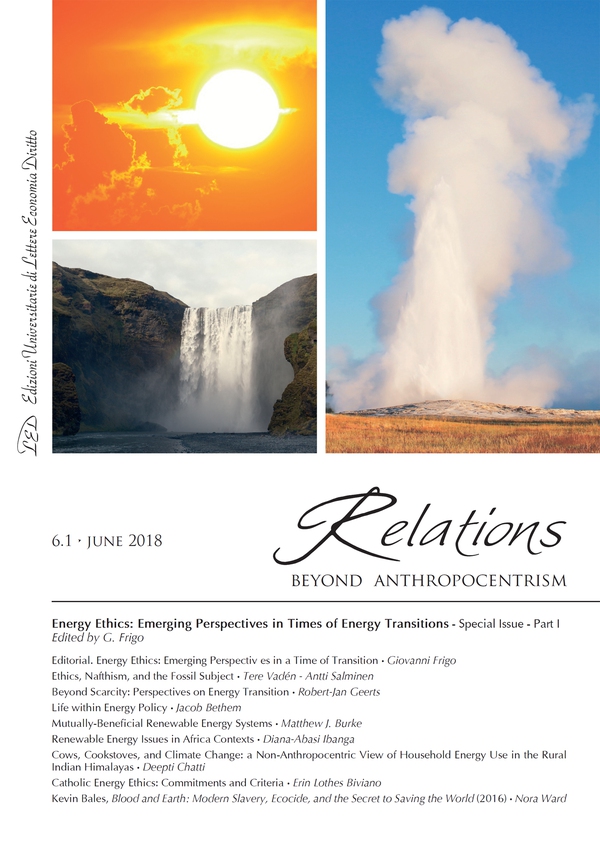 Relations. Beyond Anthropocentrism. Vol 6, No. 1 (2018). Energy Ethics: Emerging Perspectives in a Time of Transition: PART I - Librerie.coop Relations. Beyond Anthropocentrism. Vol 6, No. 1 (2018). Energy Ethics: Emerging Perspectives in a Time of Transition: PART I - Librerie.coop