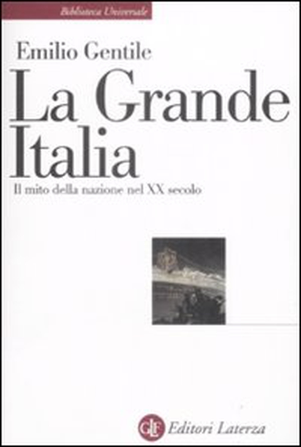 La Grande Italia. Il mito della nazione nel XX secolo - Librerie.coop La Grande Italia. Il mito della nazione nel XX secolo - Librerie.coop