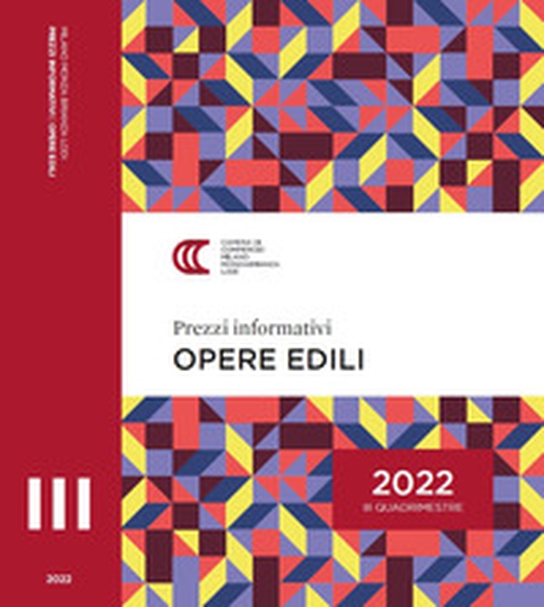 Prezzi informativi delle opere edili. Terzo quadrimestre 2022 - Librerie.coop Prezzi informativi delle opere edili. Terzo quadrimestre 2022 - Librerie.coop