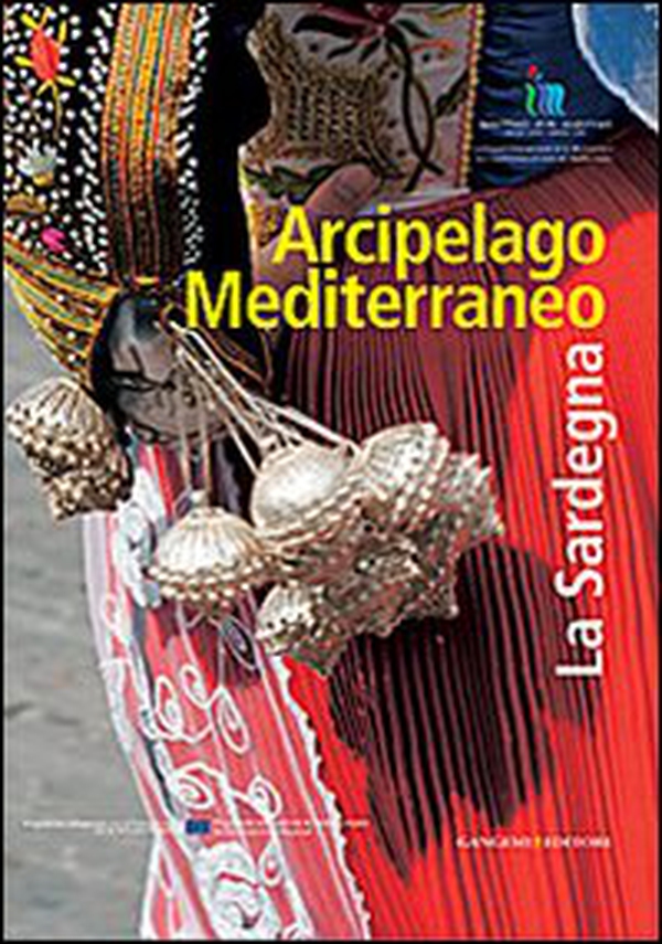 Arcipelago mediterraneo. La Sardegna - Librerie.coop Arcipelago mediterraneo. La Sardegna - Librerie.coop