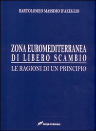 Zona euro-mediterranea di libero scambio. Le ragioni di un principio - Librerie.coop