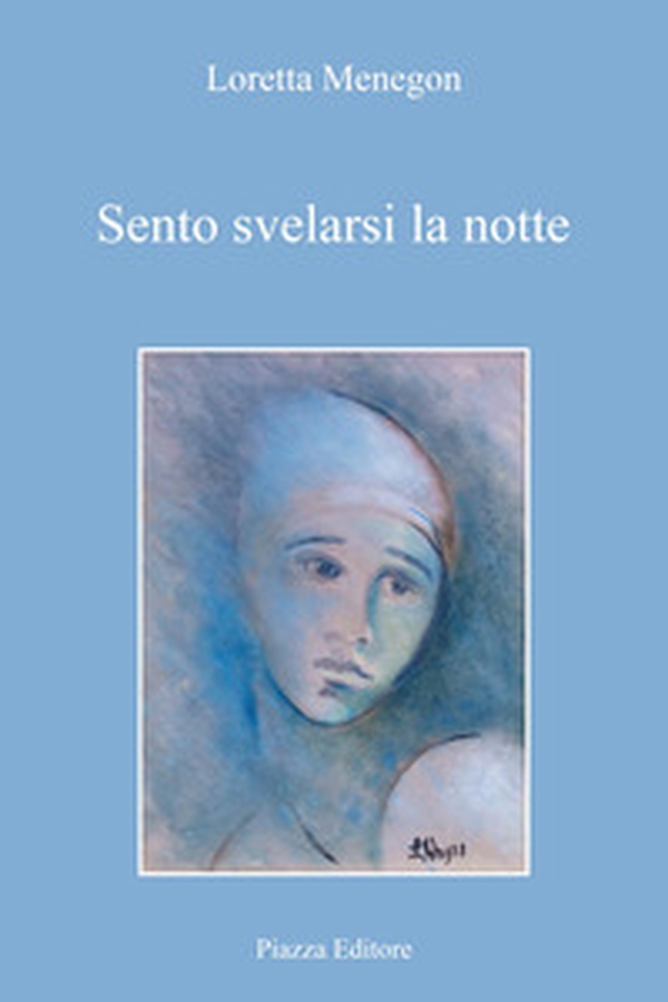 Sento svelarsi la notte - Librerie.coop Sento svelarsi la notte - Librerie.coop