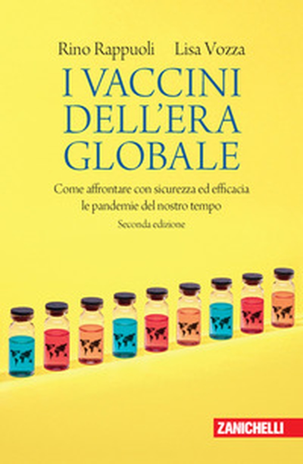 I vaccini dell'era globale. Come affrontare con sicurezza ed efficacia le pandemie del nostro tempo - Librerie.coop I vaccini dell'era globale. Come affrontare con sicurezza ed efficacia le pandemie del nostro tempo - Librerie.coop