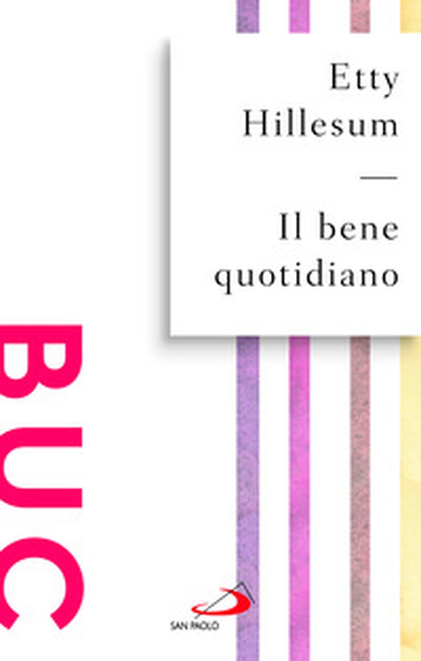 Il bene quotidiano. Breviario dagli scritti (1941-1942) - Librerie.coop Il bene quotidiano. Breviario dagli scritti (1941-1942) - Librerie.coop