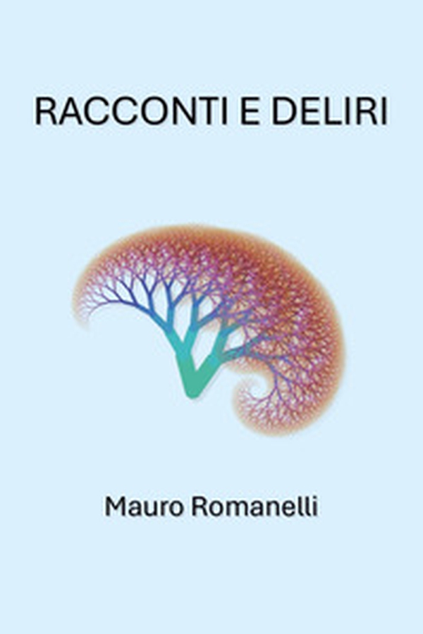 Racconti e deliri - Librerie.coop Racconti e deliri - Librerie.coop