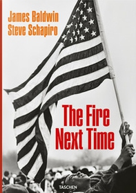 James Baldwin. Steve Schapiro. The fire next time - Librerie.coop