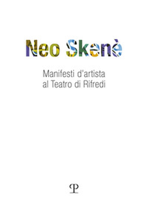 Neo skené. Manifesti d'artista al teatro di Rifredi - Librerie.coop Neo skené. Manifesti d'artista al teatro di Rifredi - Librerie.coop