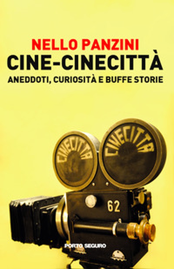 Cine-cinecittà: aneddoti, curiosità e buffe storie - Librerie.coop Cine-cinecittà: aneddoti, curiosità e buffe storie - Librerie.coop