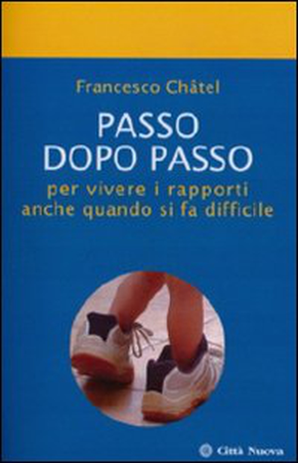 Passo dopo passo per vivere i rapporti anche quando si fa difficile - Librerie.coop Passo dopo passo per vivere i rapporti anche quando si fa difficile - Librerie.coop