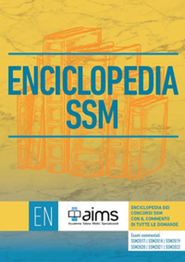 Enciclopedia dei Concorsi SSM con il commento di tutte le domande. Esami commentati SSM2017, SSM2018, SSM19, SSM20, SSM21 e SSM22 - Librerie.coop Enciclopedia dei Concorsi SSM con il commento di tutte le domande. Esami commentati SSM2017, SSM2018, SSM19, SSM20, SSM21 e SSM22 - Librerie.coop