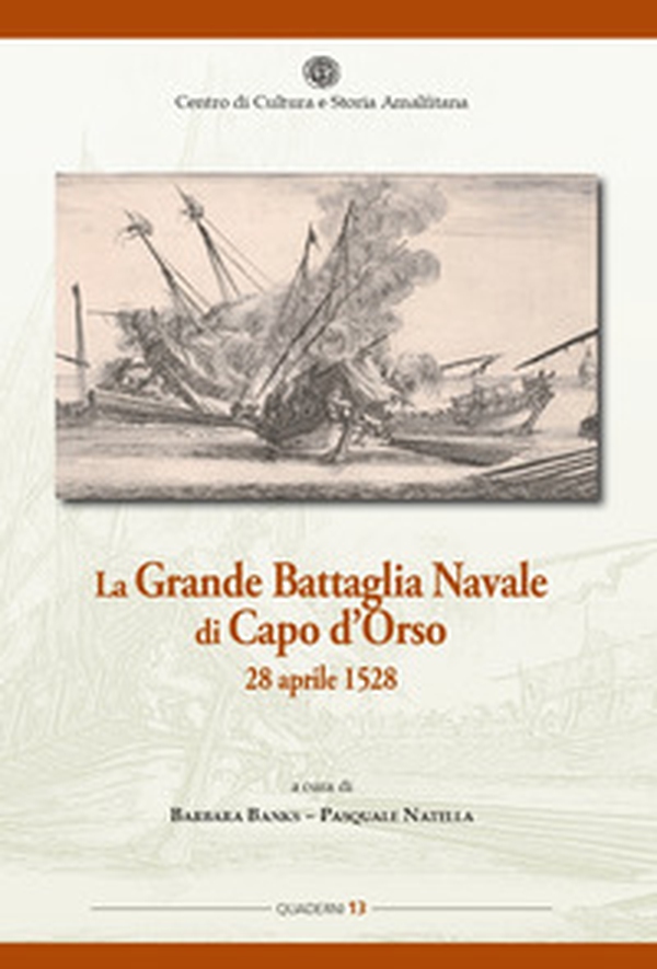 La grande battaglia navale di Capo d'Orso 28 aprile 1528 - Librerie.coop La grande battaglia navale di Capo d'Orso 28 aprile 1528 - Librerie.coop