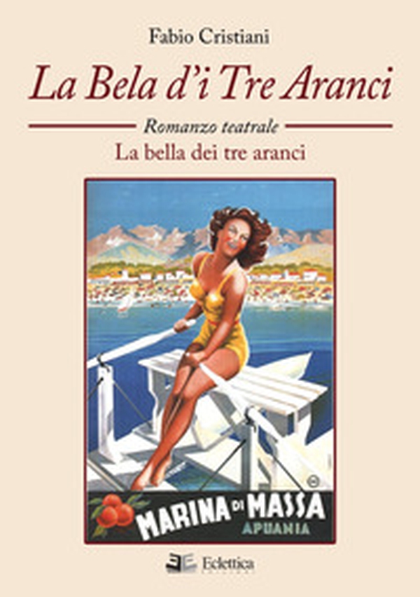La bela d'i tre aranci. La bella dei tre aranci. Romanzo teatrale - Librerie.coop La bela d'i tre aranci. La bella dei tre aranci. Romanzo teatrale - Librerie.coop