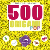 500 origami pop. I modelli e tutte le pieghe base - Librerie.coop