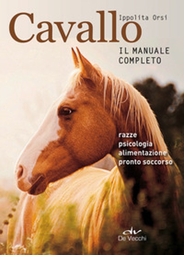 Cavallo. Il manuale completo - Librerie.coop Cavallo. Il manuale completo - Librerie.coop