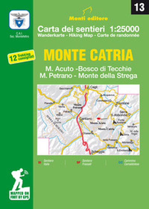 Monte Catria, M. Acuto, Bosco di Tecchie, M. Petrano, Monte della Strega. Carte dei sentieri 1:25.000 - Librerie.coop Monte Catria, M. Acuto, Bosco di Tecchie, M. Petrano, Monte della Strega. Carte dei sentieri 1:25.000 - Librerie.coop
