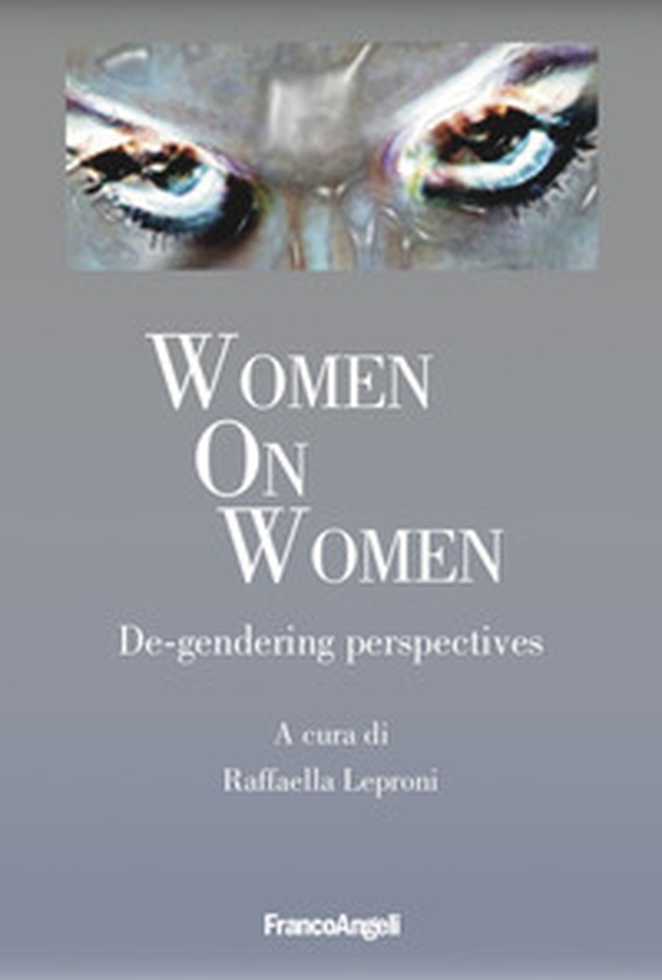 Women on women. De-gendering perspectives - Librerie.coop Women on women. De-gendering perspectives - Librerie.coop