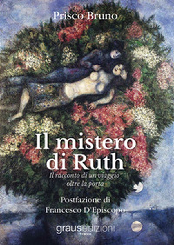 Il mistero di Ruth. Il racconto di un viaggio oltre la porta - Librerie.coop Il mistero di Ruth. Il racconto di un viaggio oltre la porta - Librerie.coop