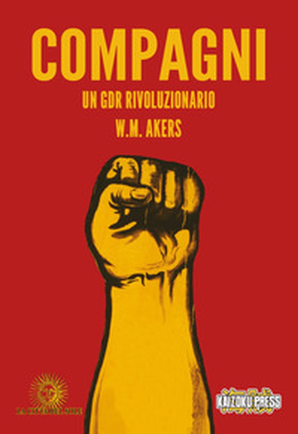 Compagni. Un gdr rivoluzionario - Librerie.coop Compagni. Un gdr rivoluzionario - Librerie.coop