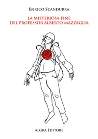 La misteriosa fine del professor Alberto Mazzaglia - Librerie.coop