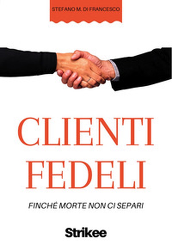 Clienti fedeli. Finché morte non ci separi - Librerie.coop Clienti fedeli. Finché morte non ci separi - Librerie.coop