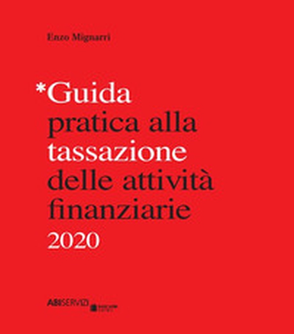 Guida pratica alla tassazione delle attività finanziarie 2020 - Librerie.coop Guida pratica alla tassazione delle attività finanziarie 2020 - Librerie.coop