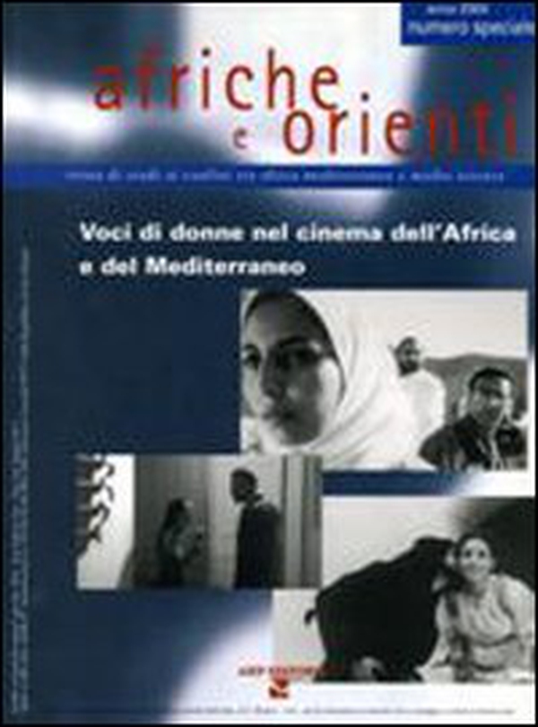 Afriche e Orienti (2004). Voci di donne nel cinema dell'Africa e del Mediterraneo - Librerie.coop Afriche e Orienti (2004). Voci di donne nel cinema dell'Africa e del Mediterraneo - Librerie.coop