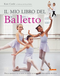 Il mio libro del balletto - Librerie.coop