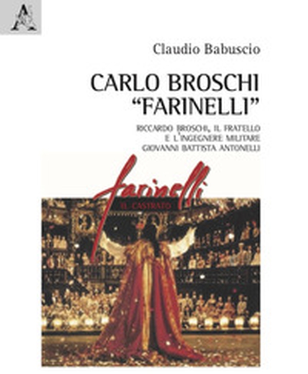 Carlo Broschi «Farinelli». Riccardo Broschi, il fratello e l'ingegnere militare Giovanni Battista Antonelli - Librerie.coop Carlo Broschi «Farinelli». Riccardo Broschi, il fratello e l'ingegnere militare Giovanni Battista Antonelli - Librerie.coop