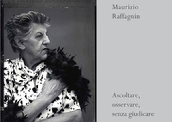 Ascoltare, osservare, senza giudicare - Librerie.coop Ascoltare, osservare, senza giudicare - Librerie.coop
