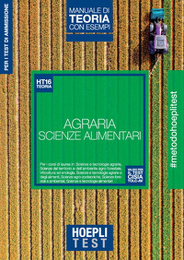 Hoepli Test. Agraria. Scienze dell'alimentazione. Manuale di teoria con esempi. Per i test di ammissione - Librerie.coop Hoepli Test. Agraria. Scienze dell'alimentazione. Manuale di teoria con esempi. Per i test di ammissione - Librerie.coop